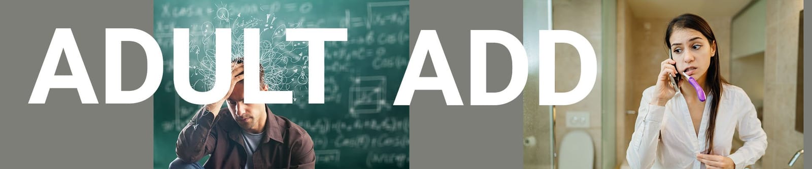 Adult ADD and ADHD care