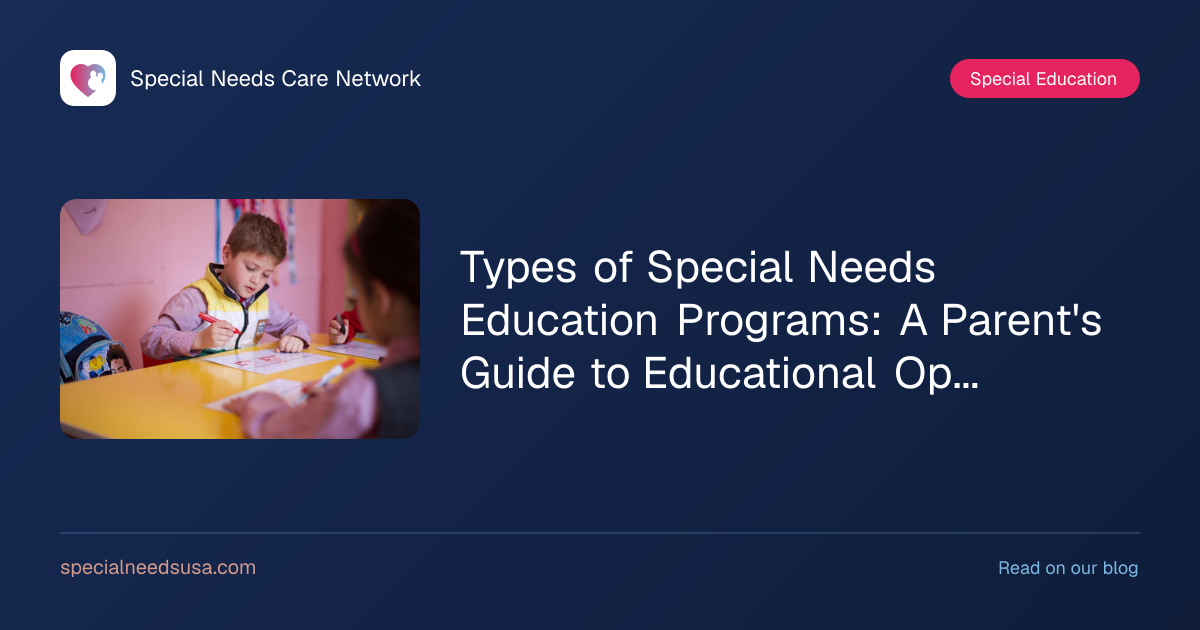 Types of Special Needs Education Programs: A Parent's Guide to ...